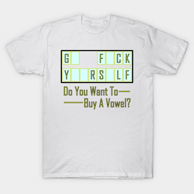 Buy A Vowel? T-Shirt by dflynndesigns